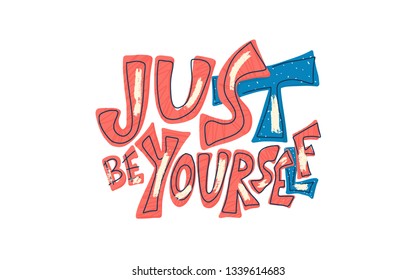 Just be yourself quote with speech bubble. Handwritten lettering with decoration isolated on white background. Motivational quote with symbols in doodle style. Vector illustration.