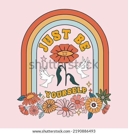 Just be yourself retro groovy floral, rainbow graphic for t-shirt poster card. Colorful smiling flower print. 