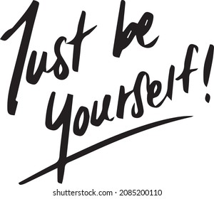 Just Be Yourself Sign Handwritten Lettering isolated