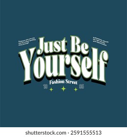 just be yourself slogan tees design vector