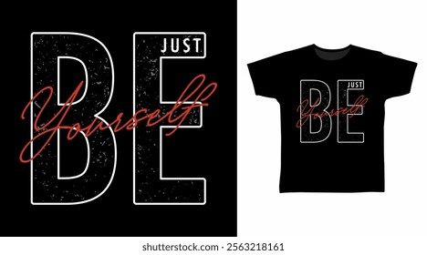 Just be yourself typography hand drawn, vector ready for print on t-shirt and other uses.