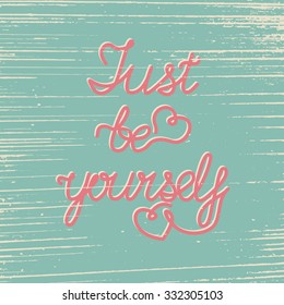 Just be yourself vintage postcard. Inspirational quote.