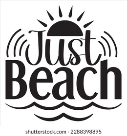 Just Beach t-shirt design best selling funny t-shirt design typography creative custom, and t-shirt design.