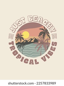 Just Beachy Tropical Vibes Summer Beach Designs Typography poster design for t shirt print round sticker