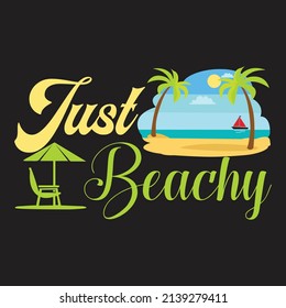 Just beachy,T shirt design ,Vector file.