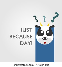 Just Because Day Vector Illustration. Flat Style design