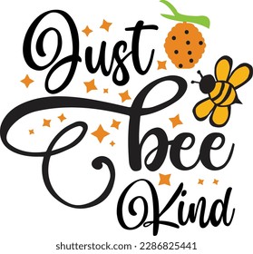 Just Bee Kind svg ,Bee svg Design, Bee svg bundle