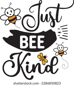 Just Bee Kind svg ,Bee svg Design, Bee svg bundle