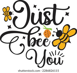 Just Bee You svg ,Bee svg Design, Bee svg bundle