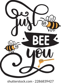 Just Bee You svg ,Bee svg Design, Bee svg bundle