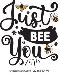 Just Bee You svg ,Bee svg Design, Bee svg bundle