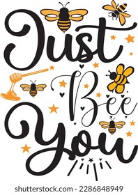 Just Bee You svg ,Bee svg Design, Bee svg bundle