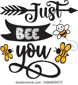 Just Bee You svg ,Bee svg Design, Bee svg bundle