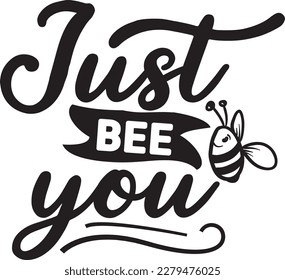 Just bee you svg , Positivity design, Positivity Svg design