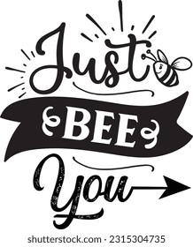 Just bee you svg, Positivity SVG Design, Positivity quotes design