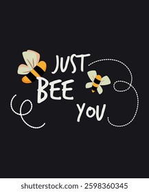 Just bee you TShirt design