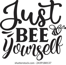  Just bee yourself bee design