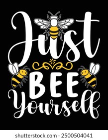 Just bee yourself bee t shirt design vector. illustration