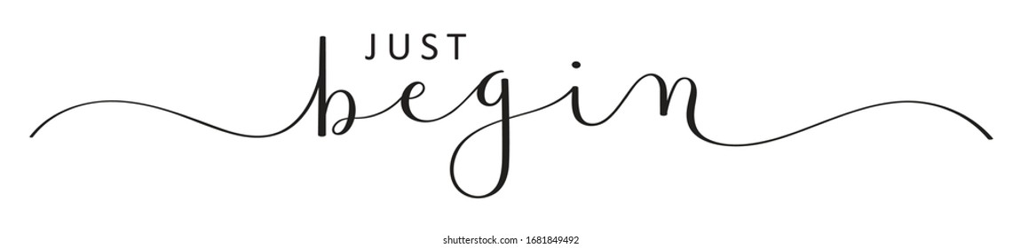 JUST BEGIN black vector brush calligraphy banner with swashes