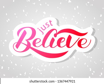 Just Believe brush  lettering. Vector illustration for card