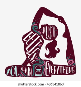 Just believe. You can do everything. Sport/Fitness typographic poster with a girl and quote. Motivational and inspirational illustration. For print on T-shirt and bags, yoga studio or fitness club.