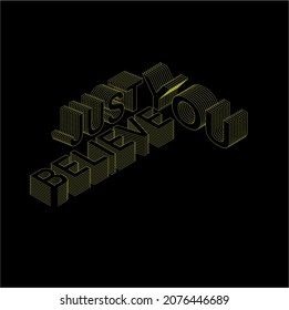 Just believe you text design, quotes, vector, illustrator, sign element