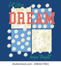 Just believe in your dream slogan typography for t-shirt prints, posters and other uses.