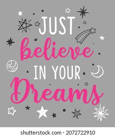 just believe in your dreams