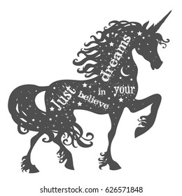 Just believe in your dreams. Magic unicorn silhouette with quote.  Beautiful fantasy print for t-shirt design.  Inspirational and motivational vector