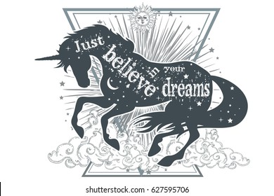 Just believe in your dreams. Magic unicorn silhouette with inspirational quote. Abstract geometric mystical symbol.Tribal fantasy hipster print for t-shirt, tattoo design. Ethnic decor.