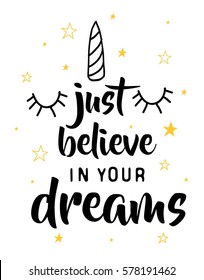 just believe in your dreams typography for girl print design. Vector illustration.