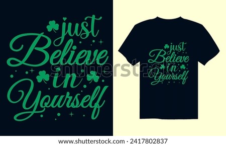 Just believe in yourself design typography, t-shirt design, poster, print ready vector illustration