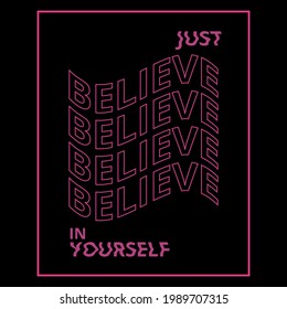 "Just Believe In Yourself" poster design or urban apparel t-shirt streetwear template design or etc.