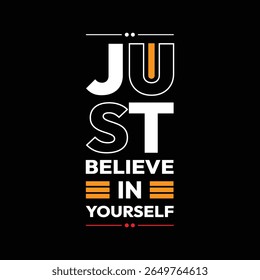 Just Believe In Yourself- typography-design for t-shirt. premium vector.