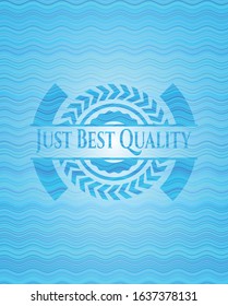 Just Best Quality water representation badge background. Vector Illustration. Detailed.