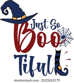 Just So Bootiful Halloween Vector Design, Bootiful Clipart Design, Halloween Vector Art Design, Perfect Design for Halloween Celebration, Book Covers, Flyers, Shirts, Mugs etc