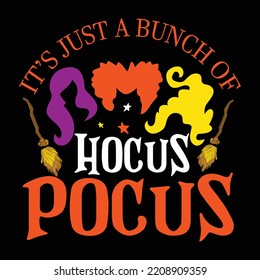 It's Just A Bounce Of Hocus Pocus T Shirt, Halloween Sanderson Sisters Shirt, Halloween Broom Shirt Print Template.