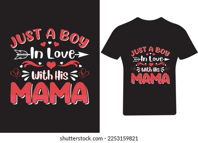 Just a boy with his mama Valentine's Day T Shirt, 