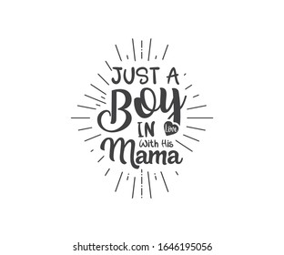 Just A Boy In Love With His Mama