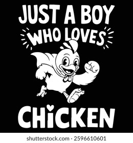 JUST A BOY LOVES CHICKEN graphic design for Chicken lovers