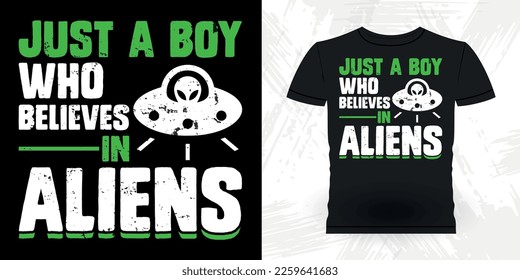 Just A Boy Who Believes In Aliens Funny Retro Vintage UFO Alien T-shirt Design