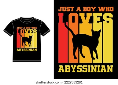 Just a Boy Who Loves Abyssinian T-shirt Design template, Abyssinian Cat on Board, Car Window Sticker Vector for cat lovers, Black on white apparel design
