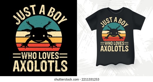 Just A Boy Who Loves Axolotls Funny Cute Axolotl Retro Sunset Vintage Axolotl T-Shirt Design