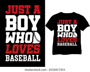 Just a boy who loves baseball t shirt, creative shirt design, baseball typography tshirt, american football tshirt.