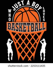 Just a boy who loves basketball t shirt design