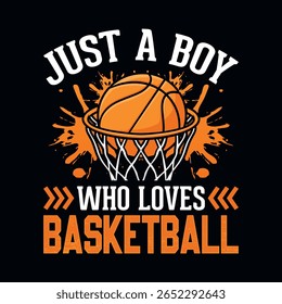  Just a boy who loves Basketball - basketball t shirt design vector