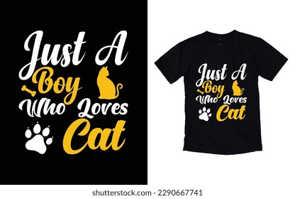 Just a boy who loves cat typography t-shirt design, Cat t-shirt design, Pet t-shirt design svg