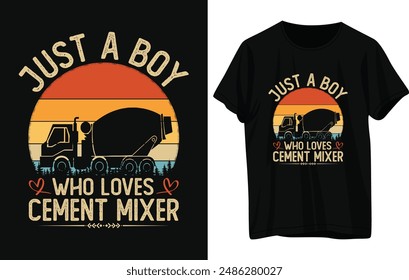 Just A Boy Who Loves Cement Mixer T Shirt