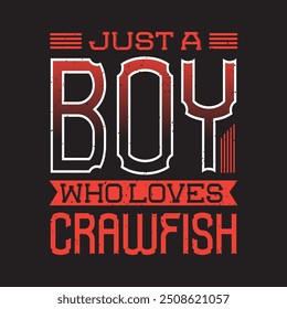 Just a boy who loves crayfish. Craw fish retro vintage with grunge. Craw fish Design with slogan typography design.