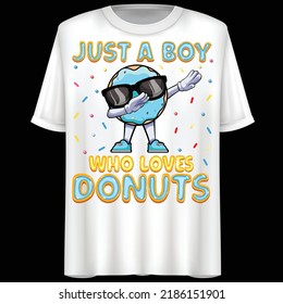 Just A Boy Who Loves Donuts, T-Shirt design. Vector illustration.